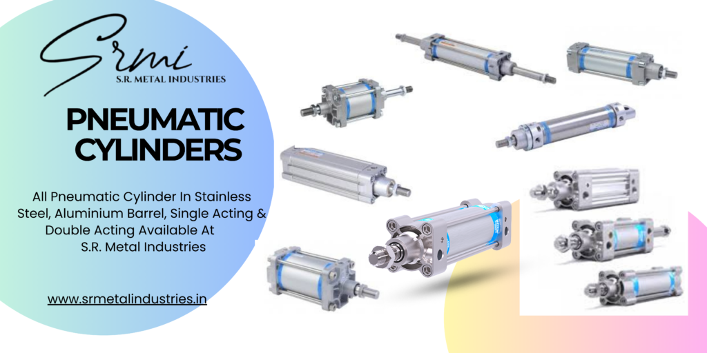 S.R. Metal Industries | Pneumatic Cylinders